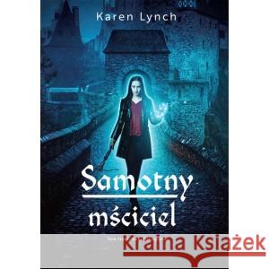 Samotny mściciel LYNCH KAREN 9788367303002 PAPIERÓWKA - książka