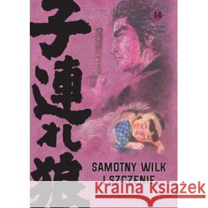 Samotny wilk i szczenię Tom 14 Koike Kazuo, Kojima Goseki 9788367799751 HANAMI - książka