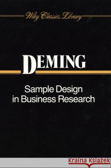 Sample Design in Business Research W. Edwards Deming W. Edwards Deming 9780471523703 Wiley-Interscience - książka