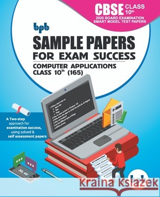 Sample Papers for Exam Success Computer Applications CBSE Class 10th (165) Bpb Editorial Board 9789389845020 Bpb Publications - książka