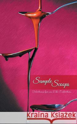 Sample Scoops: Selections for an Elhi Collection Britteny Tang 9781466973220 Trafford Publishing - książka