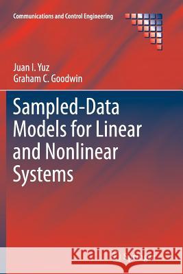 Sampled-Data Models for Linear and Nonlinear Systems Juan Yuz Graham C. Goodwin 9781447169970 Springer - książka