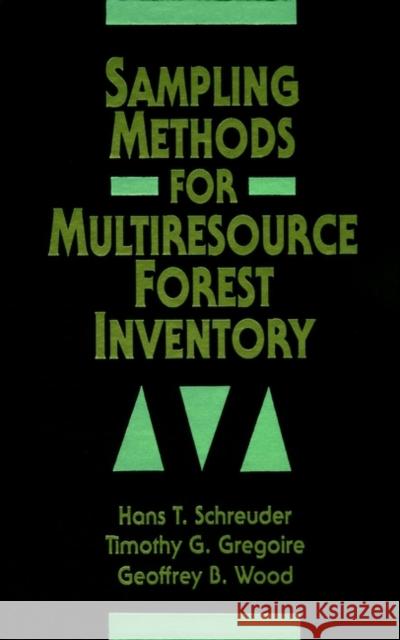 Sampling Methods for Multiresource Forest Inventory Hans T. Schreider Geoffrey B. Wood Hans T. Schreuder 9780471552451 John Wiley & Sons - książka