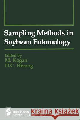 Sampling Methods in Soybean Entomology M. Kogan D. C. Herzog 9781461380696 Springer - książka