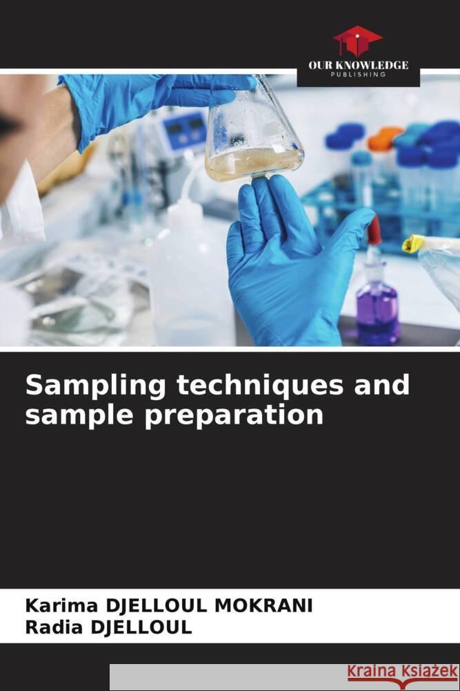 Sampling techniques and sample preparation DJELLOUL MOKRANI, Karima, DJELLOUL, Radia 9786206190073 Our Knowledge Publishing - książka
