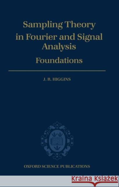 Sampling Theory in Fourier and Signal Analysis: Volume 1: Foundations Higgins, J. R. 9780198596998 Oxford University Press - książka