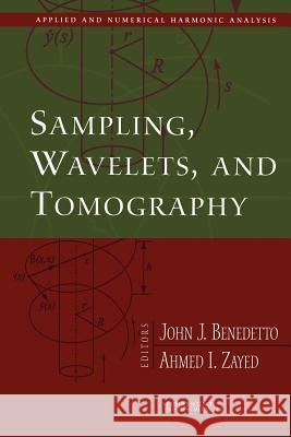 Sampling, Wavelets, and Tomography John J Ahmed I John J. Benedetto 9781461264958 Springer - książka