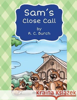 Sam's Close Call R C Burch   9798988551805 Bluecap Publishing - książka