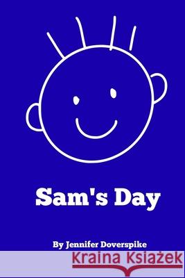 Sam's Day Jennifer Doverspike 9781088048924 Starshot Press - książka