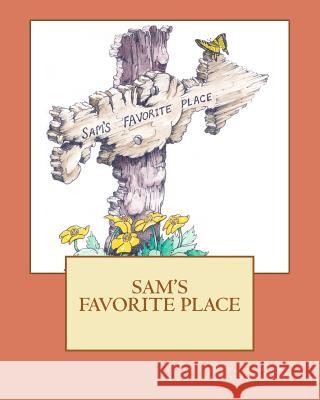 Sam's Favorite Place Warren Macevoy Barbara Long 9781470023065 Createspace Independent Publishing Platform - książka