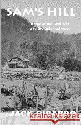 Sam's Hill Jack Ricardo 9781481222396 Createspace - książka