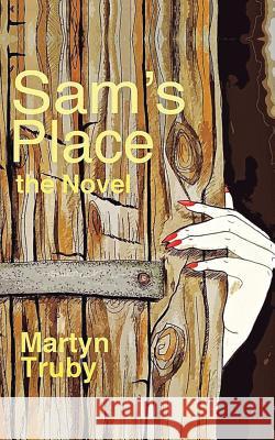Sam's Place: The Novel Truby, Martyn 9781491894149 Authorhouse - książka