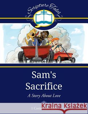 Sam's Sacrifice: A Story About Love Larkin, Michael 9780986179211 Scripture Talk - książka