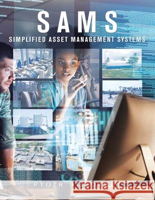 Sams: Simplified Asset Management Systems Pyotr Stilovsky 9781665582681 Authorhouse UK - książka