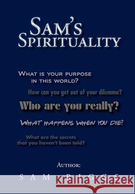 Sam's Spirituality Sam Riggs 9781465391087 Xlibris Corporation - książka