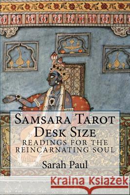 Samsara Tarot Desk Size: Readings for the Reincarnating Soul Sarah Paul 9781466377189 Createspace - książka