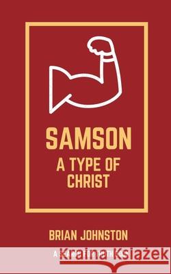 Samson: A Type of Christ Brian Johnston 9781393723202 Draft2digital - książka