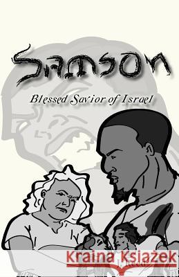 Samson: Blessed Savior of Israel (Remastered Edition) J. Reed J. Reed 9781463747589 Createspace - książka