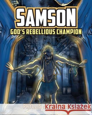 Samson: God's Rebellious Champion Phyllis J. Stevens 9781955043359 Illumify Media - książka