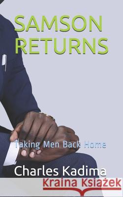 Samson Returns: Taking Men Back Home Golden Pen Charles Kadima 9781728781877 Independently Published - książka