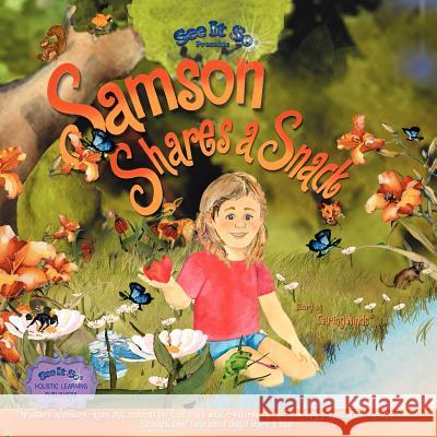 Samson Shares a Snack: An adventure to meet Samson's wildlife friends, see what they eat, and how they help perpetuate life. Come along! Good, Carolyn Ann 9781475267389 Createspace - książka