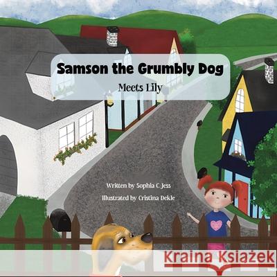 Samson the Grumbly Dog Meets Lily Sophia C. Jess 9781964012766 Bookbildr Publishing - książka