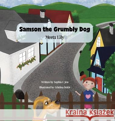 Samson the Grumbly Dog Meets Lily Sophia C. Jess 9781964012773 Bookbildr Publishing - książka