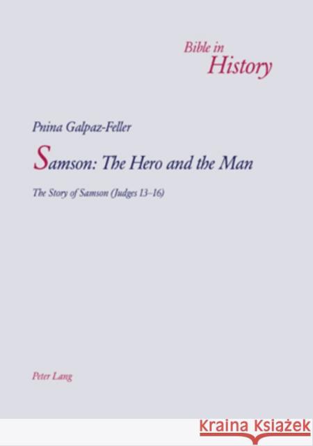 Samson: The Hero and the Man: The Story of Samson (Judges 13-16) Alobaidi, Joseph 9783039108527 Peter Lang AG - książka