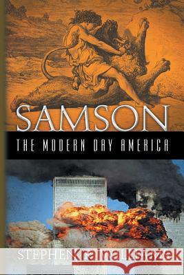 Samson The Modern Day America Williams, Stephen R. 9781441525970 Xlibris Corporation - książka