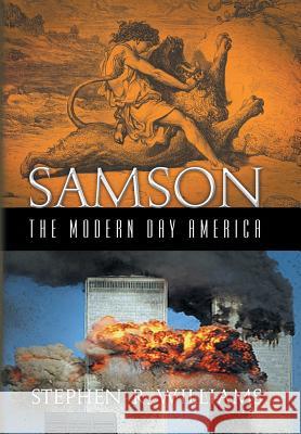 Samson The Modern Day America Williams, Stephen R. 9781441525987 Xlibris Corporation - książka