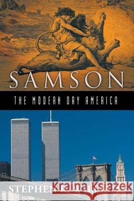 Samson-The Modern-Day America Stephen R. Williams 9781449794958 WestBow Press - książka