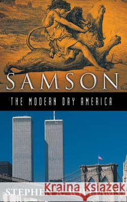 Samson-The Modern-Day America Stephen R. Williams 9781449794965 WestBow Press - książka