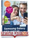 Samsung Galaxy A22 / A22 5G - Für Einsteiger ohne Vorkenntnisse Schmid, Anja, Lehner, Andreas 9783832804978 BILDNER Verlag