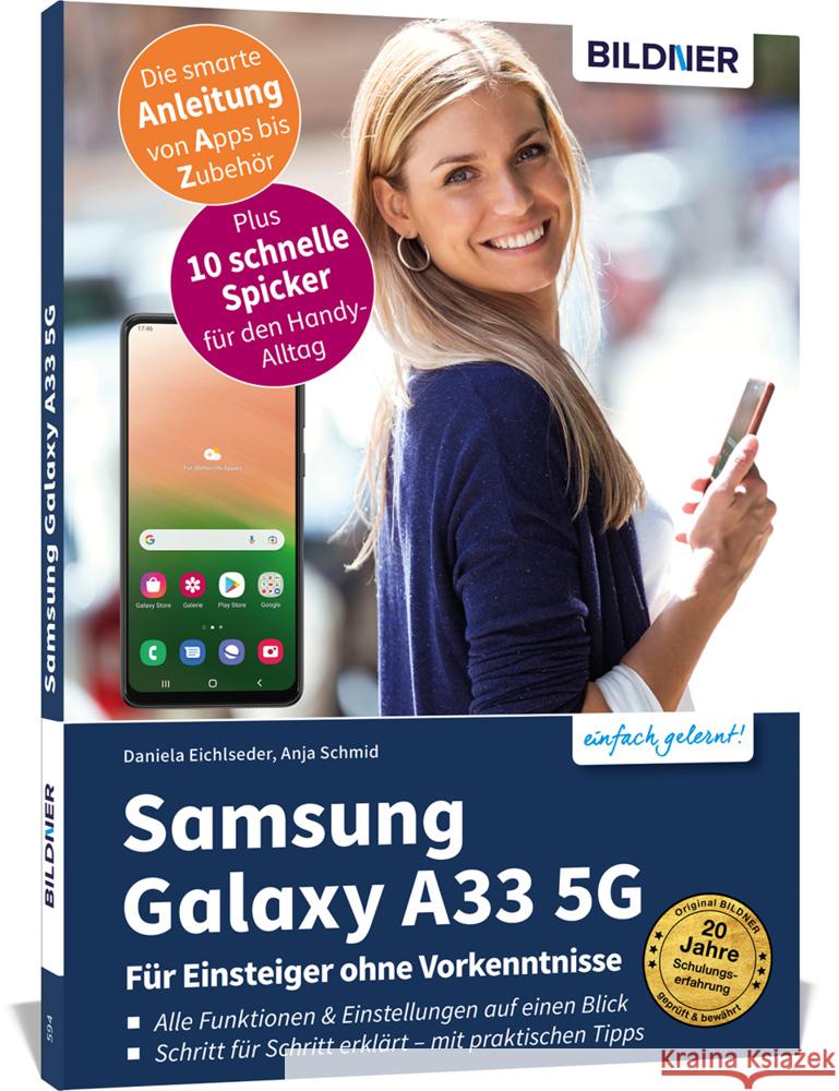 Samsung Galaxy A33 5G - Für Einsteiger ohne Vorkenntnisse Schmid, Anja, Eichlseder, Daniela 9783832805715 BILDNER Verlag - książka