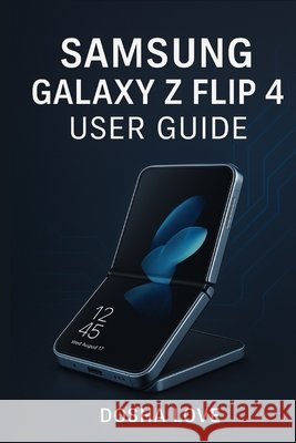 Samsung Galaxy Z Flip 4 User Guide Love, Dosha 9798275390322 Independently Published - książka