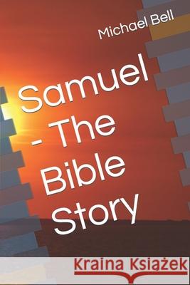 Samuel - The Bible Story Michael Christian Bell 9781490495644 Createspace - książka