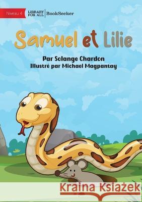 Samuel and Lilie - Samuel et Lilie Solange Chardon Michael Magpantay  9781922932198 Library for All - książka