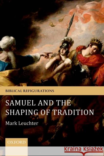 Samuel and the Shaping of Tradition Mark Leuchter 9780199659333  - książka