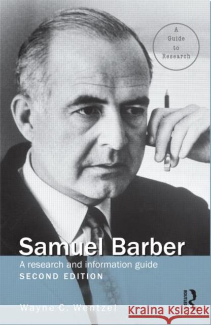 Samuel Barber: A Research and Information Guide Wentzel, Wayne 9780415875585 Taylor & Francis - książka