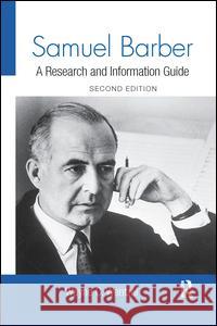 Samuel Barber: A Research and Information Guide Wayne Wentzel 9781138985629 Routledge - książka