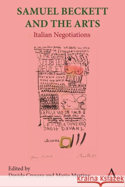Samuel Beckett and the Arts: Italian Negotiations Davide Crosara Mario Martino 9781839989667 Anthem Press - książka