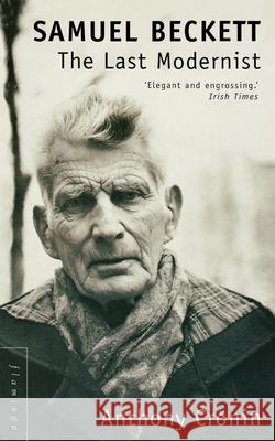 Samuel Beckett: The Last Modernist Anthony Cronin 9780007330041 HarperCollins Publishers - książka