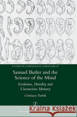 Samuel Butler and the Science of the Mind: Evolution, Heredity and Unconscious Memory Cristiano Turbil 9781781885536 Legenda - książka