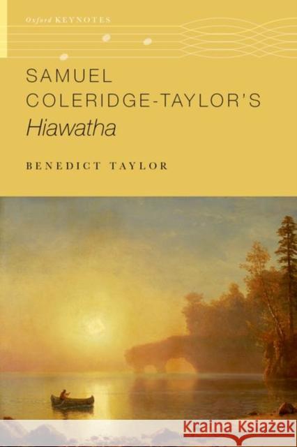 Samuel Coleridge-Taylor's Hiawatha Benedict (Professor of Music, Professor of Music, University of Edinburgh) Taylor 9780197649350 Oxford University Press - książka