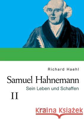 Samuel Hahnemann: Sein Leben und Schaffen. Bd. 2 Haehl, Richard 9783958011458 Severus - książka