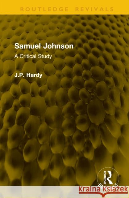Samuel Johnson: A Critical Study J.P. Hardy 9781041192626 Routledge - książka