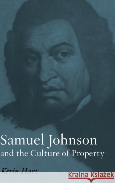 Samuel Johnson and the Culture of Property Kevin Hart 9780521651820 Cambridge University Press - książka