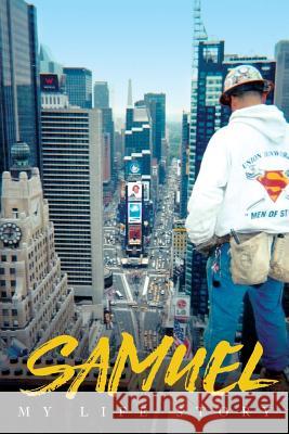 Samuel: My Life Story Samuel Kidstar 9781977912251 Createspace Independent Publishing Platform - książka