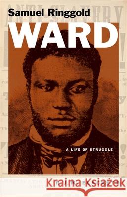 Samuel Ringgold Ward: A Life of Struggle Blackett, R. J. M. 9780300254945 Yale University Press - książka