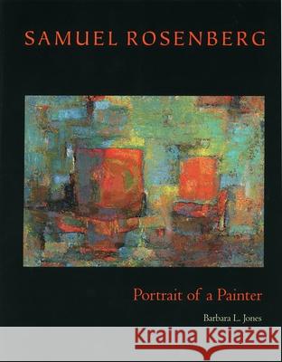 Samuel Rosenberg: Portrait Of A Painter Barbara L. Jones 9780822942139 University of Pittsburgh Press - książka